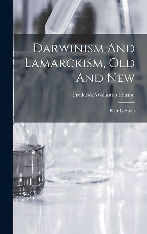 Darwinism And Lamarckism, Old And New