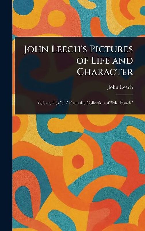 John Leech's Pictures of Life and Character