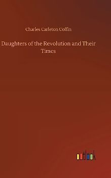 Daughters of the Revolution and Their Times