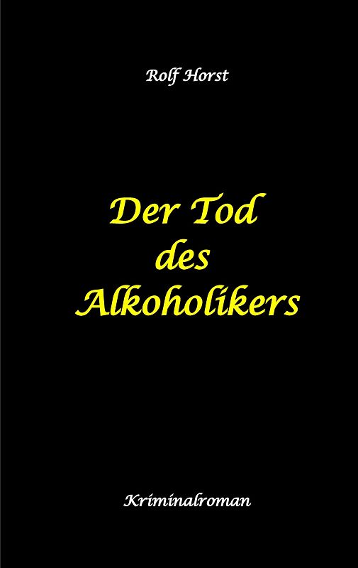 Der Tod des Alkoholikers - Sucht, Co-Abhängigkeit, Therapie, Kontrollverlust, Mobbing, Autismus, Selbsthass, Selbstüberschätzung, fahrlässige Tötung, Jugendamt