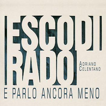 Celentano,Adriano - Esco di Rado E Parlo Ancora Meno