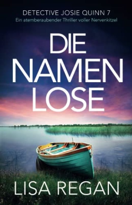 Die Namenlose: Ein atemberaubender Thriller voller Nervenkitzel (Detective Josie Quinn, Band 7)