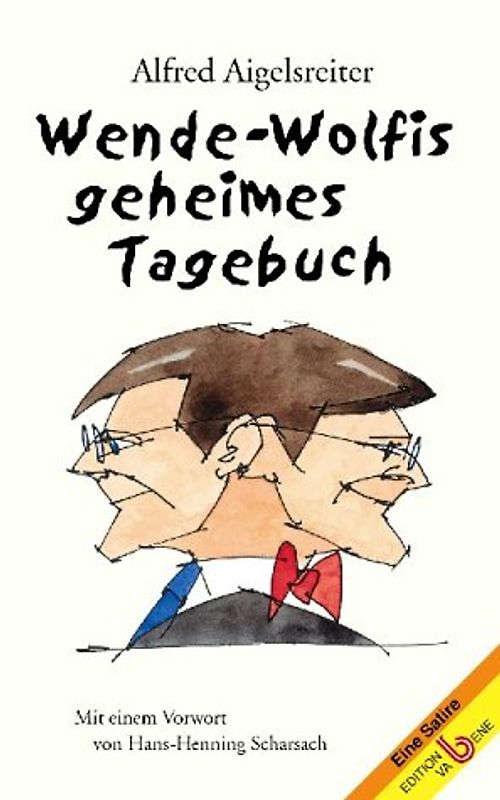 Wende - Wolfis geheimes Tagebuch. Eine satirische Fiktion