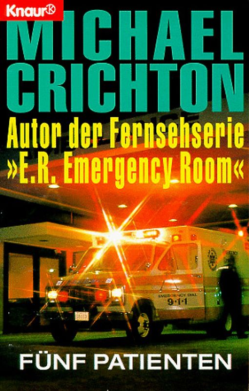 Fünf Patienten. Die Vorlage zu Michael Crichtons Drehbuch für die Fernsehserie E.R.