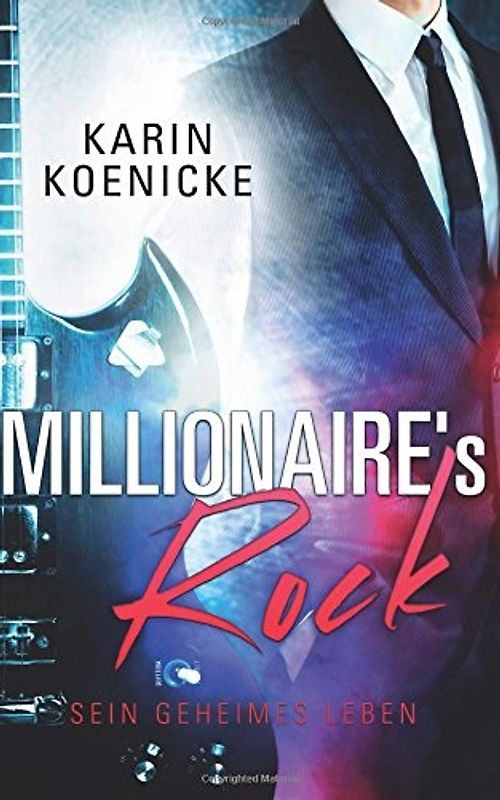 Millionaire's Rock - Sein geheimes Leben - Karin Koenicke [Taschenbuch]