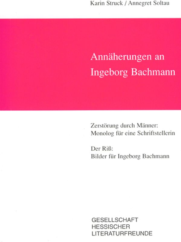 Annäherungen an Ingeborg Bachmann
