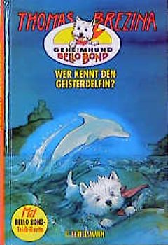 Geheimhund Bello Bond / Wer kennt den Geisterdelfin?