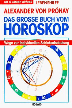 Das grosse Buch vom Horoskop. Wege zur individuellen Schicksalsdeutung