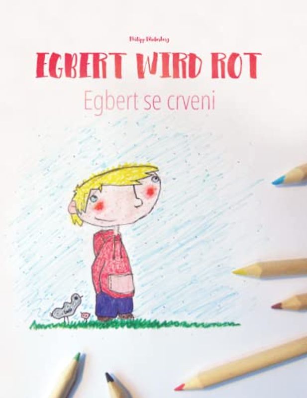 Egbert wird rot/Egbert se crveni: Kinderbuch/Malbuch Deutsch-Bosnisch (bilingual/zweisprachig) (Bilinguale Bücher (Deutsch-Bosnisch) Von Philipp Winterberg)