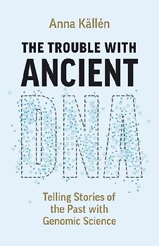 The Trouble with Ancient DNA