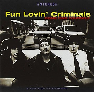 Fun Lovin' Criminals - Come Find Yourself
