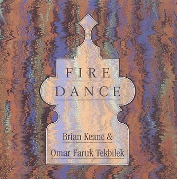 Brian Keane - Fire Dance - Brian Keane and Omar Faruk Tekbilek