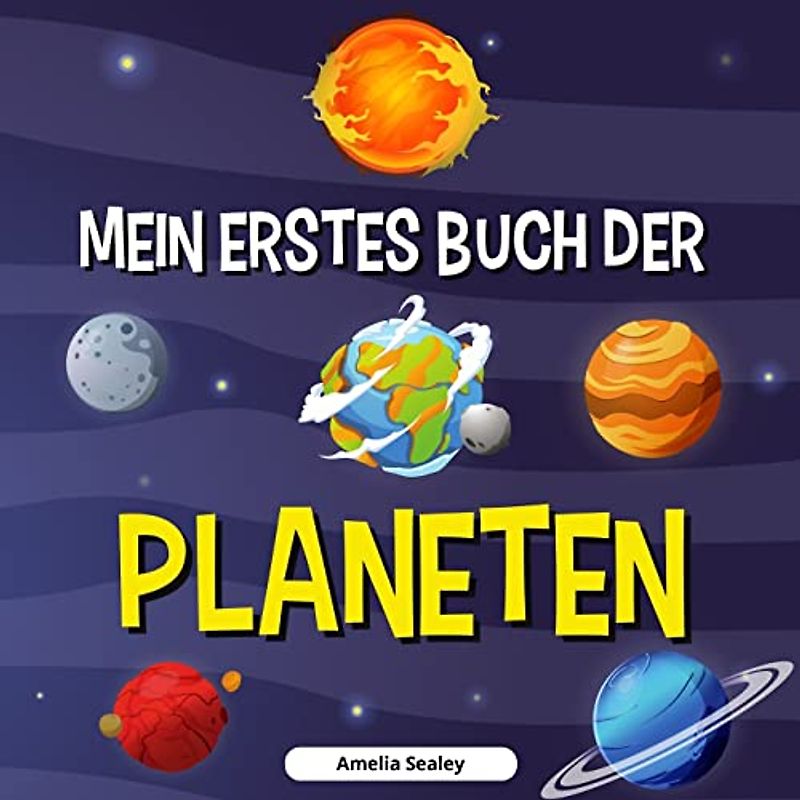 MEIN ERSTES BUCH DER PLANETEN: Planetenbuch für Kinder, Entdecke die Geheimnisse des Weltraums