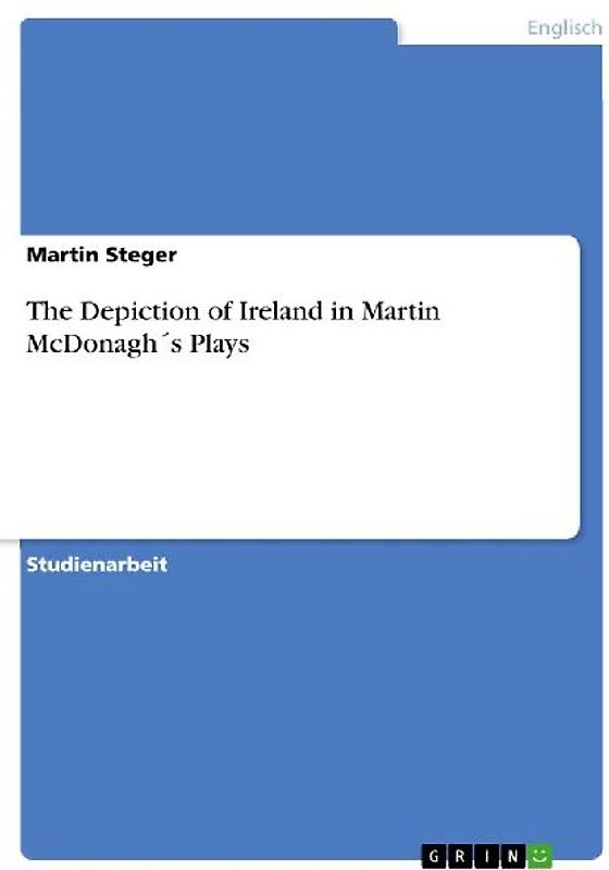 The Depiction of Ireland in Martin McDonagh´s Plays