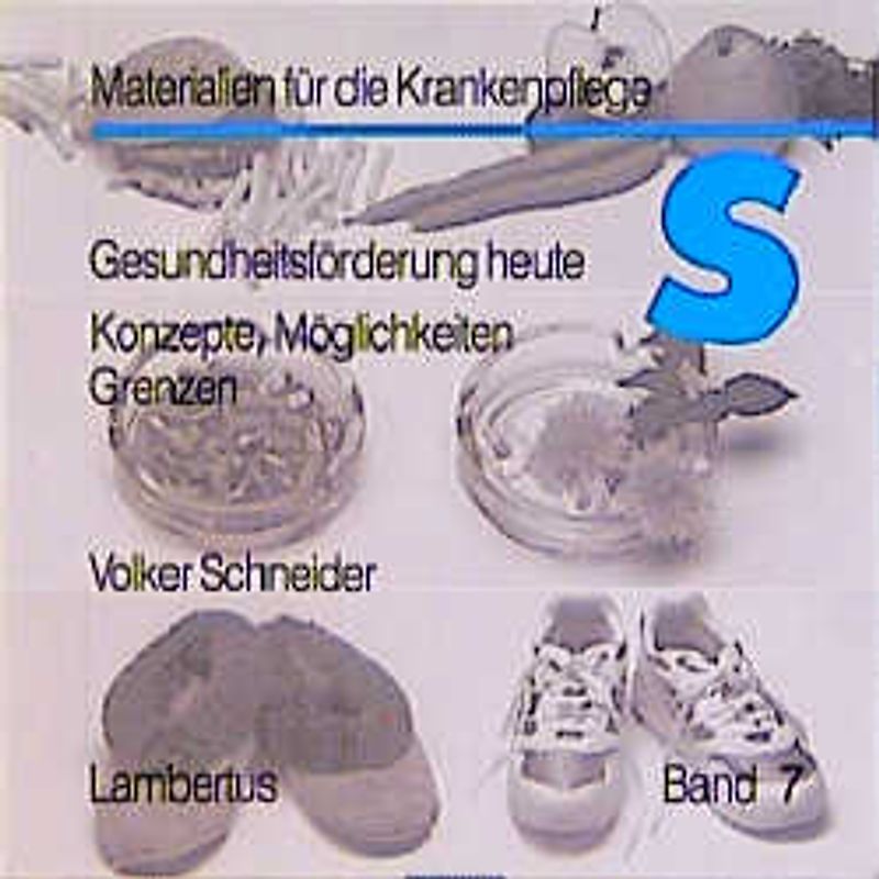 Gesundheitsförderung heute. Möglichkeiten, Grenzen und Konzepte