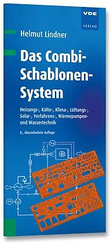 Das Combi-Schablonen-System. Heizungs-, Kälte-, Klima-, Lüftungs-, Solar-, Verfahrens-, Wärmepumpen und Wassertechnik