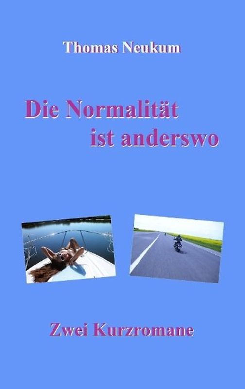 Die Normalität ist anderswo