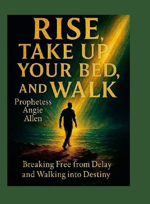 Rise, Take Up Your Bed, And Walk