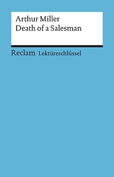 Lektüreschlüssel zu Arthur Miller: Death of a Salesman