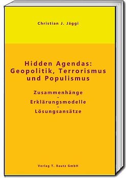 Hidden Agendas: Geopolitik, Terrorismus und Populismus