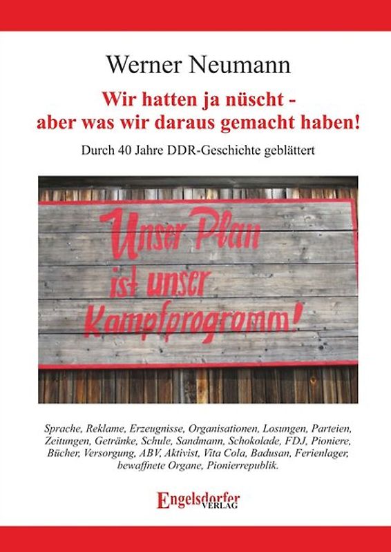 Wir hatten ja nüscht - aber was wir daraus gemacht haben!