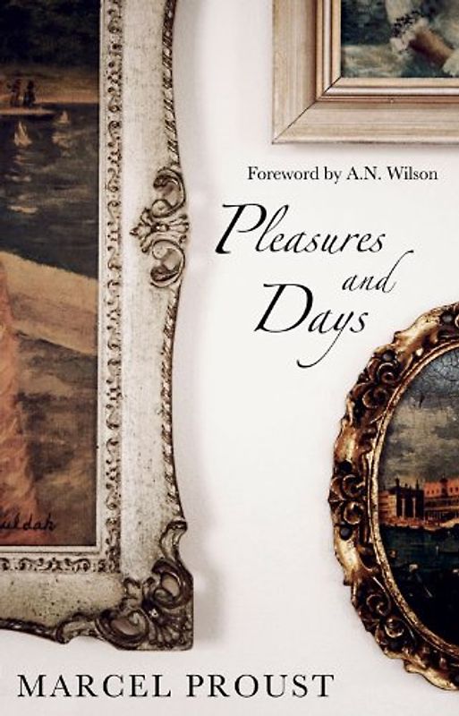 Wilson, A. N. - Pleasures and Days (Alma Classics)