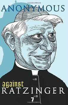Against Ratzinger - Anonymous