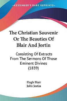 The Christian Souvenir Or The Beauties Of Blair And Jortin