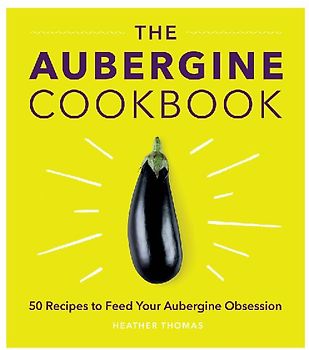 The Aubergine Cookbook