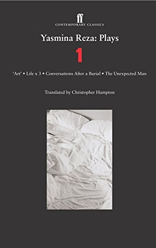 Yasmina Reza: Plays One: Art/The Unexpected Man/Conversations After a Burial/Life X 3 (Contemporary Classics (Faber & Faber)) - Yasmina Reza
