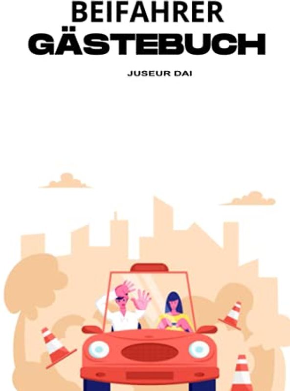 Beifahrer Gästebuch: Das Muss für jedes Auto | Lustiges Mitfahrerbuch für jede Fahrt