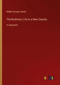 The Bushman; Life in a New Country