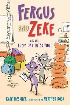 Fergus and Zeke and the 100th Day of School
