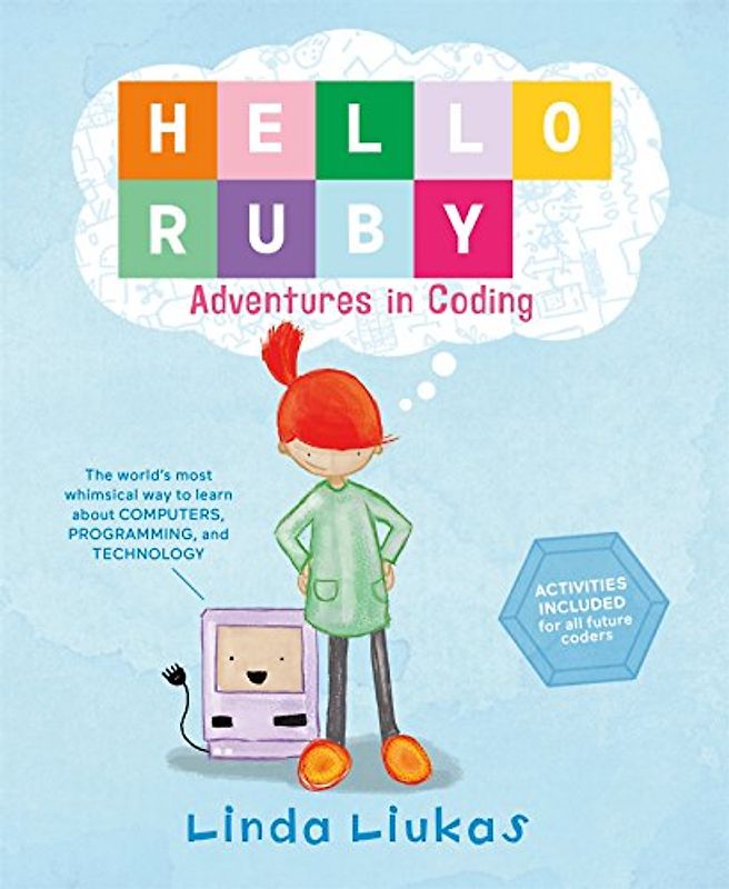 Hello Ruby: Adventures in Coding - Liukas, Linda