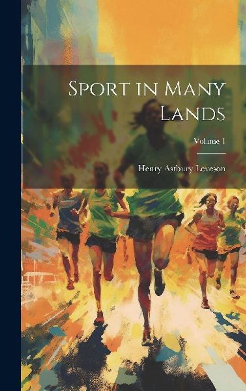 Sport in Many Lands; Volume 1