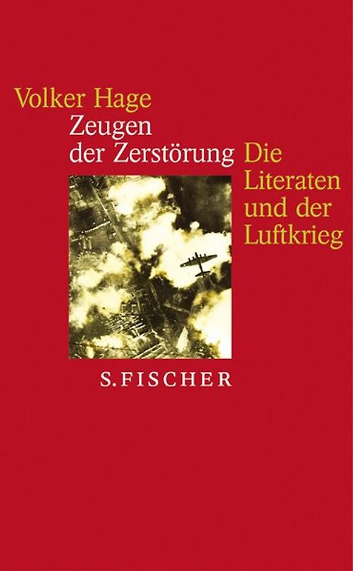 Zeugen der Zerstörung. Die Literaten und der Luftkrieg. Essay und Gespräche