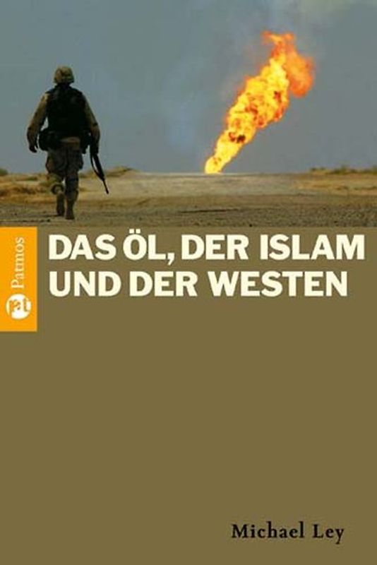 Das Öl, der Islam der Westen