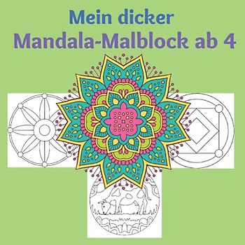 Mein dicker Mandala-Malblock ab 4: Mandalas für Kinder ab 4 Jahren, Mein erstes Mandala-Malblock ab 4, schönsten Ausmalbilder ab 4 Jahren, Ideal für ... Konzentration, Einfache Mandalas für kinder
