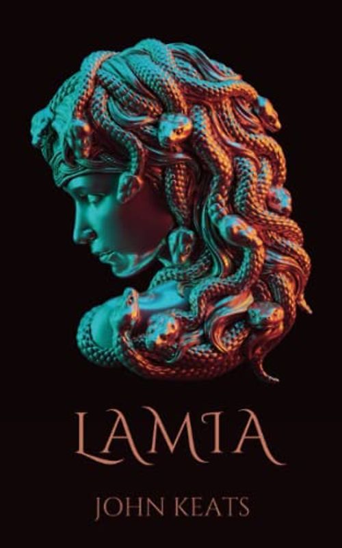 Lamia: 1820 Narrative Poem by English Poet John Keats (Annotated)