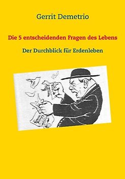 Die 5 entscheidenden Fragen des Lebens