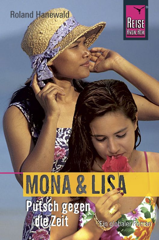 Edition Reise Know-How: Mona und Lisa - Putsch gegen die Zeit