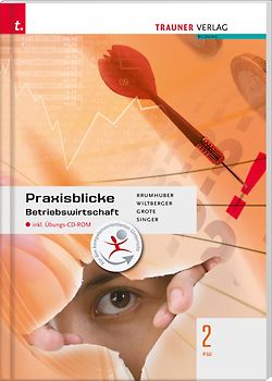 Für FW-Schulversuchsschulen: Praxisblicke - Betriebswirtschaft 2 FW inkl. Übungs-CD-ROM