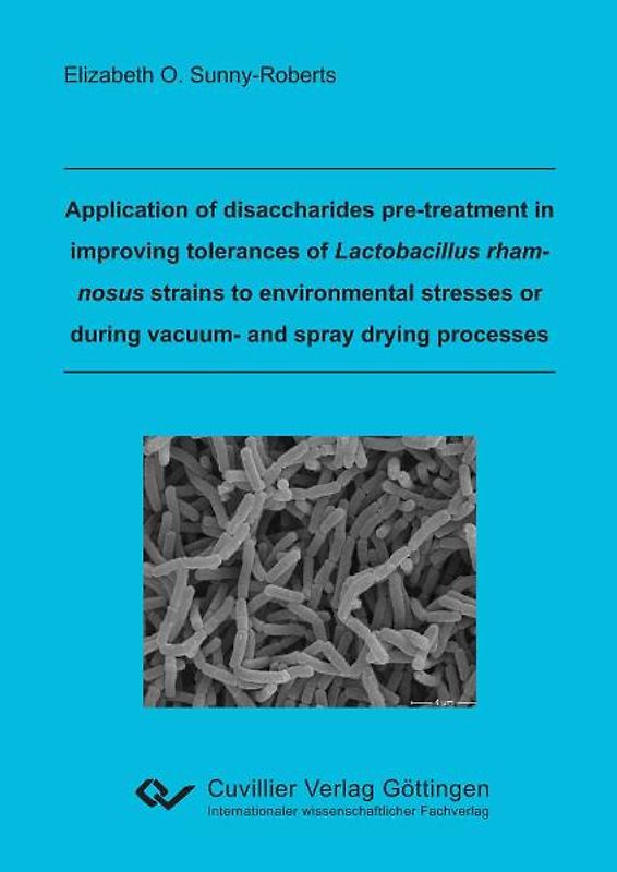 Application of disaccharides pre-treatment in improving tolerances of Lactobacillus rhamnosus strains to environmental stresses or during vacuum- and spray drying processes
