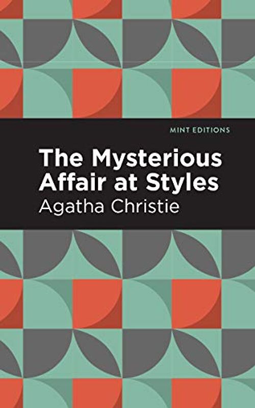 The Mysterious Affair at Styles (Mint Editions (Crime, Thrillers and Detective Work))