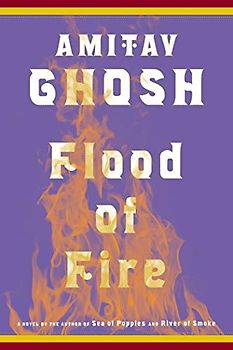 Flood of Fire (Ibis Trilogy, 3)