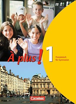 À plus ! - Französisch als 1. und 2. Fremdsprache - Ausgabe 2004 - Band 1