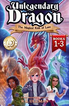 Unlegendary Dragon Books 1-3: The Magical Kids of Lore