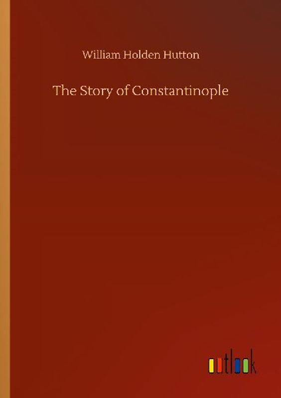 The Story of Constantinople