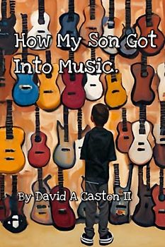 How My Son Got into Music.