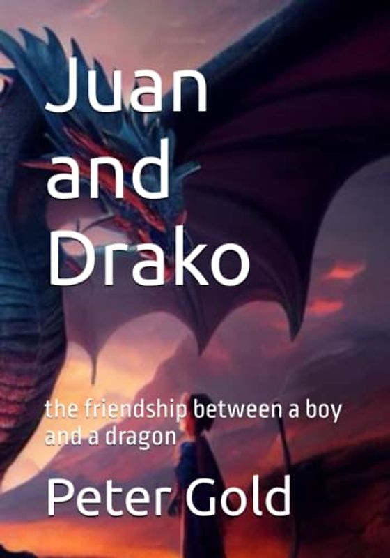 Juan and Drako: the friendship between a boy and a dragon
